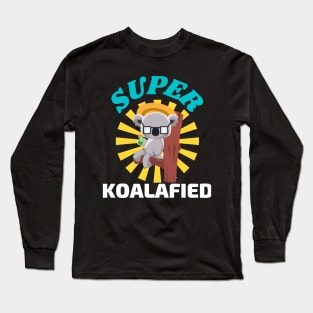 Chillin and Over Koalafied Long Sleeve T-Shirt